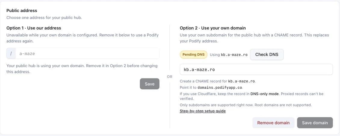 The Public address card in Podify Settings. Option 2, Use your own domain, holds kb.a-maze.ro with a yellow Pending DNS badge and a Check DNS button next to it.